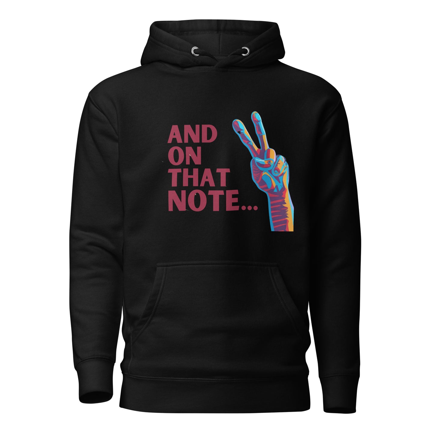 And On That Note Hoodie