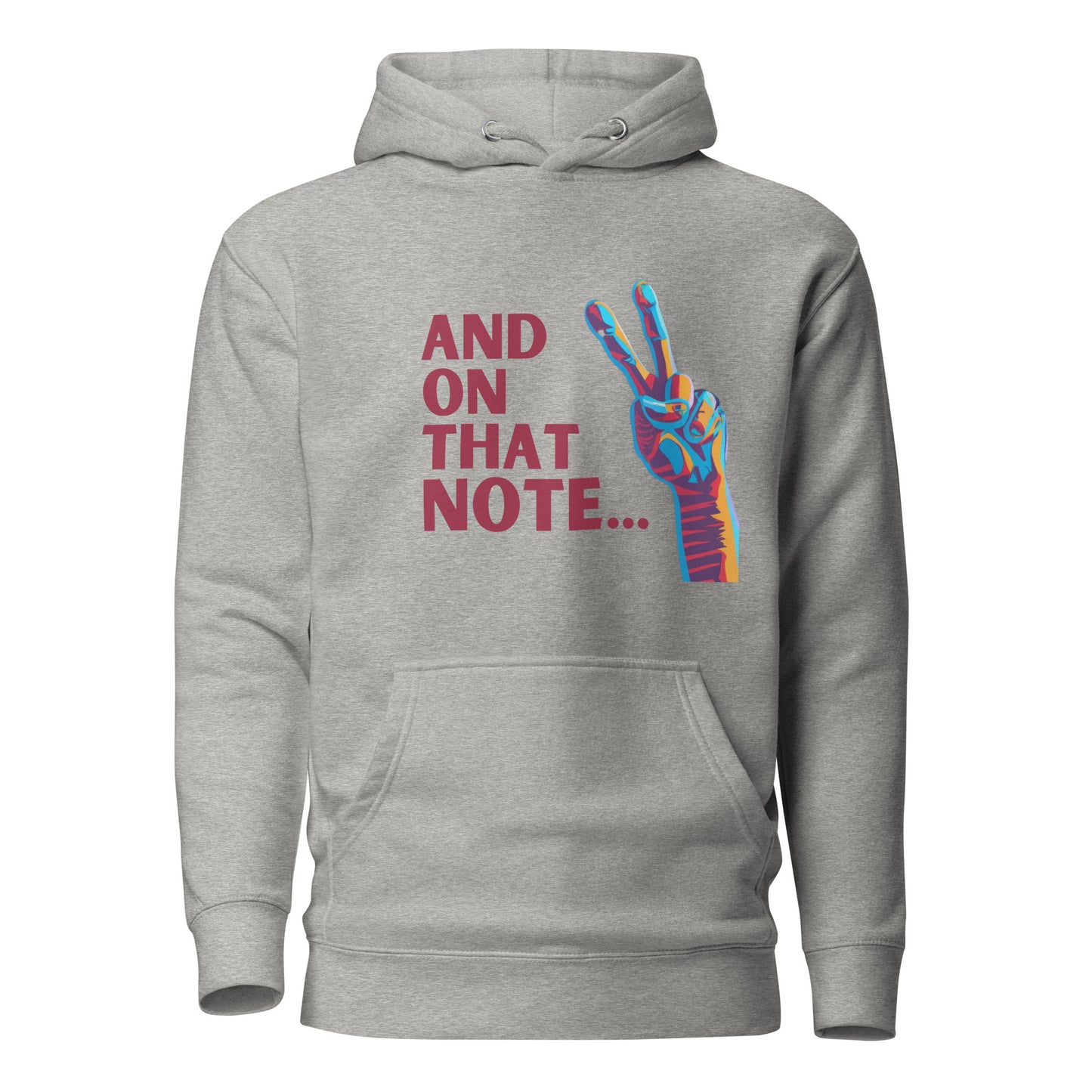 And On That Note Hoodie