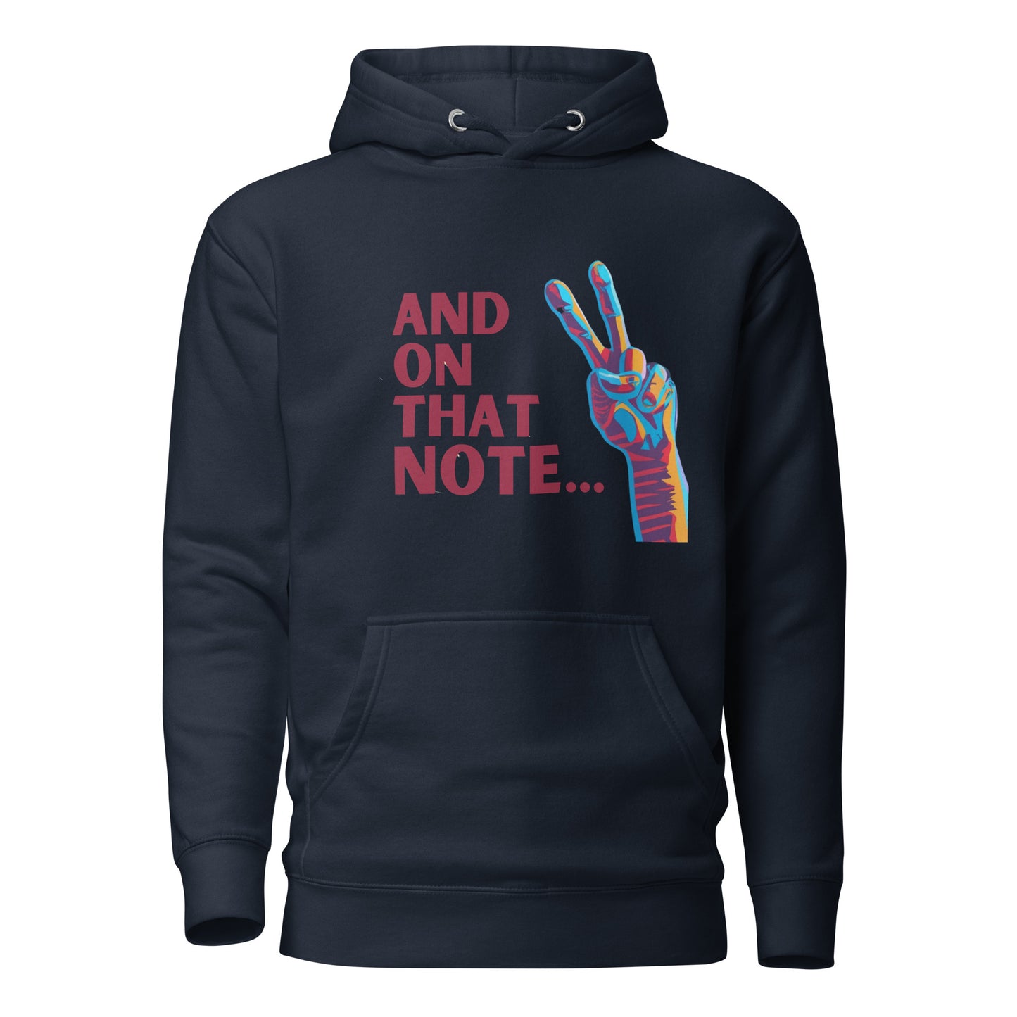 And On That Note Hoodie